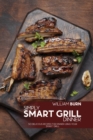 Simply Smart Grill Dinner : 50 Delicious Recipes for Dinner using your Smart Grill - Book