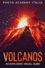 Volcanos : An Explosive Visual Guide - Book