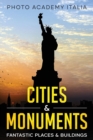 Cities and Monuments : Fantastic Places and Buildings - Book