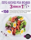 Keto recipes for Women : + 150 Simple and Delicious Keto Recipes For Busy Women. A Complete Meal Plan to Stay Healthy, Lose Weight, Improve the Brain Power and Your Lifestyle - Book