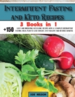 Intermittent Fasting and Keto Recipes : +150 Easy and Irresistible Ketogenic Recipes With a Complete Intermittent Fasting Meal Plan to Lose Weight, Stay Healthy and Reverse Diabetes - Book