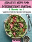 Healthy keto and Intermittent Fasting : The Complete Keto and Intermittent Fasting Cookbook With Delicious Recipes To Introduce You to a Healthy Lifestyle and Lose weight Without Any Health Risk - Book