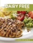 Dairy Free Diet : Easy, Budget-Friendly Meals to Cook, Prep, Grab, and Go - Book