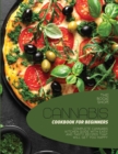 Cannabis Cookbook For Beginners : Complete Cannabis Kitchen Guide with Easy and Tasty Recipes That Will Get You Happy - Book