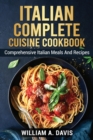 &#1030;t&#1072;l&#1110;&#1072;n complete cousine &#1057;&#1086;&#1086;kb&#1086;&#1086;k : Comprehensive Italian Meals And Recipes - Book