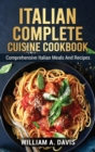 &#1030;t&#1072;l&#1110;&#1072;n complete cousine &#1057;&#1086;&#1086;kb&#1086;&#1086;k : Comprehensive Italian Meals And Recipes - Book
