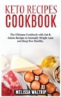 Keto Recipes Cookbook : The Ultimate Cookbook with Oat & Juices Recipes to Intensify Weight Loss and Keep You Healthy. - Book
