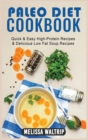 Paleo Diet Cookbook : Quick & Easy High-Protein Recipes & Delicious Low Fat Soup Recipes - Book
