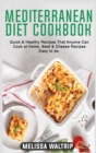 Mediterranean Diet Cookbook : Quick & Healthy Recipes That Anyone Can Cook at Home. Beef & Cheese Recipes easy to do. - Book