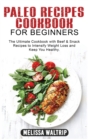 Paleo Recipes Cookbook for Beginners : The Ultimate Cookbook with Beef & Snack Recipes to Intensify Weight Loss and Keep You Healthy. - Book