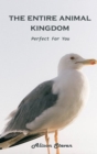 The Entire Animal Kingdom : Perfect for you - Book