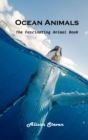 Ocean Animals : The Fascinating Animal Book - Book