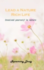 Lead a Nature Rich Life : Involved yourself in nature - Book