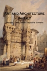 Art and Architecture in Italy : Perfect for architecture lovers - Book