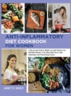 Anti-Inflammatory Diet Cookbook For Women : A Step-by-step Guide to Weight Loss With Delicious and Affordable Recipes A No-Stress Meal Plan to Fight Inflammation and Prevent Breast Cancer - Book