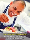 The Healthy Cookbook - Many Fast and Easy Recipes for the Whole Family : Executing Recipes With a Cooking Robot - The Easiest Techniques For Beginner Cooks - Libro Di Ricette In Italiano - Rigid Cover - Book