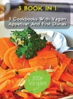 [ 3 Books in 1 ] - A Complete Cookbook with Vegan Appetizer and First Dishes - Many Recipes for Lunch and Dinner : This Book Included 3 Plant Based Cookbooks - Best Recipes For Everyday Cooking - Rigi - Book