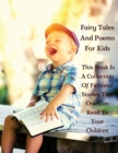 Fairy Tales and Poems for Kids - This Book Is a Collection of Fictional Stories That One Can Read to Your Children - Full Color Version : Libro In Italiano Comprendente Storie Di Fantasia E Di Favole - Book