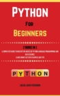 Python For Beginners. 2 Books in 1 : A Completed Guide to Master the Basics of Python Language Programming and Data Science. Learn] Coding Fast with Examples and Tips - Book