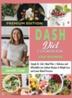 DASH Diet Cookbook For Women : Simple Dr. Cole's Meal Plan Delicious and Affordable Low Sodium Recipes to Weight Loss and Lower Blood Pressure (Premium Edition) - Book