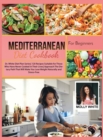 Mediterranean Diet Cookbook for Beginners : Dr. White Diet Plan Series 120 Recipes Suitable for Those Who Have Never Cooked in Their Lives Approach The Dietary Path That Will Make You Lose Weight Natu - Book