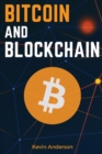 Bitcoin and Blockchain : Discover the Asset that is Changing the Financial System and Profit from The Greatest Bull Run of All Time! - Book