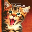 Sguardi Curiosi di Gattini Coccolosi : Album fotografico a colori con splendidi gattini. Idea regalo per amanti dei piccoli felini e della natura. Foto libro con ritratti ravvicinati di gattini alla s - Book