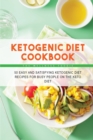 ketogenic diet cookbook : 50 Easy and Satisfying Ketogenic Diet Recipes for Busy People on the Keto Diet - Book