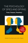 The Psychology of Spies and Spying : Trust, Treason, Treachery - Book