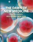 The Dawn of New Medicine : Stem Cell Therapy: Old Dogma, New Hope - Book