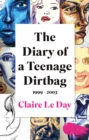 The Diary of a Teenage Dirtbag : 1999 - 2003 - Book