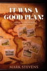 It Was a Good Plan! : ..and then the world spun upside down.. - eBook