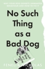 No Such Thing as a Bad Dog - eBook