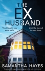 The Ex-Husband : An absolutely gripping psychological thriller with a killer twist - Book