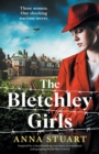 The Bletchley Girls : Inspired by a heartbreaking true story, an emotional and gripping World War 2 novel - Book