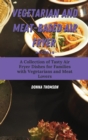 Vegetarian and Meat-Based Air Fryer Recipes : A Collection of Tasty Air Fryer Dishes for Families with Vegetarians and Meat Lovers - Book