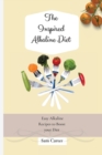 The Inspired Alkaline Diet : Easy Alkaline Recipes to Boost your Diet - Book