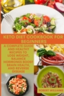 Keto Diet Cookbook for Beginners : A complete guide and healthy recipes to Lose Weight, Balance Hormones, Boost Brain Health, and Reverse Disease - Book