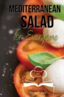 Mediterranean Salad for Everyone : Tasty and Healthy Mediterranean Salads to Keep You and Your Family Fit - Book