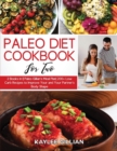 Paleo Diet Cookbook for Two : 2 Books in 1 Paleo Gillian's Meal Plan 200+ Low Carb Recipes to Improve Your and Your Partner's Body Shape - Book