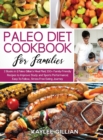 Paleo Diet Cookbook for Families : 2 Books in 1 Paleo Gillian's Meal Plan 200+ Family-Friendly Recipes to Improve Study and Sports Performance Easy-To- Follow, Stress-Free Eating Journey - Book
