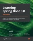 Learning Spring Boot 3.0 : Simplify the development of production-grade applications using Java and Spring - Book