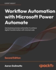 Workflow Automation with Microsoft Power Automate : Use business process automation to achieve digital transformation with minimal code - Book