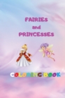 Fairies and Princesses Coloring Book : A Creative Fairy and Princess Coloring Book for Kids, a Unique Workbook to Develop Drawing and Art Skills with Fun - Book