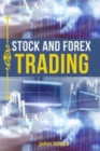 Stock and Forex Trading - 2 Books in 1 : The Comprehensive Guide to Master Technical and Fundamental Analysis, and Trade for a Living! - Book