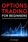 Options Trading for Beginners : A Simple and Profitable Options Day Trading Guide for New Traders. Master the Greeks and the Basic Strategies - Book
