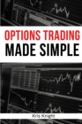Options Trading Made Simple - 2 Books in 1 : A Simple Introduction to Options Trading. Discover the Most Profitable Volatility and Pricing Strategies! - Book