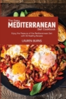 The Easy Mediterranean Diet Cookbook : Enjoy the Pleasure of the Mediterannean Diet with 50 Healthy Recipes - Book