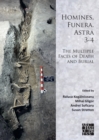 Homines, Funera, Astra 3-4: The Multiple Faces of Death and Burial : Proceedings of the International Symposium on Funerary Anthropology, ‘1 Decembrie 1918’ University (Alba Iulia, Romania) - Book
