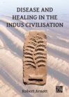 Disease and Healing in the Indus Civilisation - Book